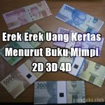 Erek Erek Uang Kertas 3D 4D Menurut Buku Tafsir Mimpi