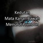 Kedutan Mata Kanan Bawah Menurut Primbon Jawa