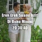 Erek Erek Suami Istri Menurut Buku Mimpi