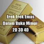 Erek Erek Emas 2D 3D 4D Menurut Buku Mimpi