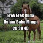 Erek Erek Kuda 2D 3D 4D Dalam Buku Mimpi