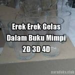 Erek Erek Gelas 2D 3D 4D Dalam Buku Mimpi