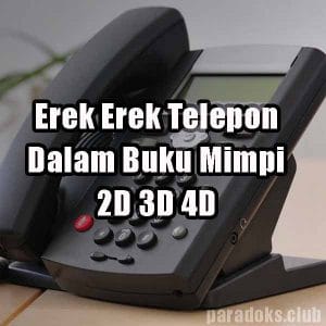 Erek Erek Telepon 2D 3D 4D Dalam Buku Mimpi