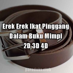 Erek Erek Ikat Pinggang 2D 3D 4D Dalam Buku Mimpi