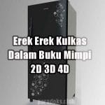 Erek Erek Kulkas 2D 3D 4D Dalam Buku Mimpi