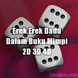 Erek Erek Dadu 2D 3D 4D Dalam Buku Mimpi