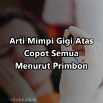 Arti Mimpi Gigi Atas Copot Semua Menurut Primbon